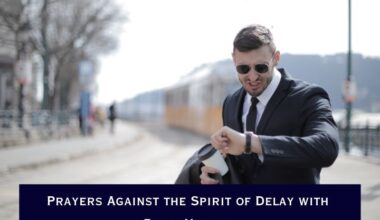 28 Prayers Against the Spirit of Delay with Bible Verses
