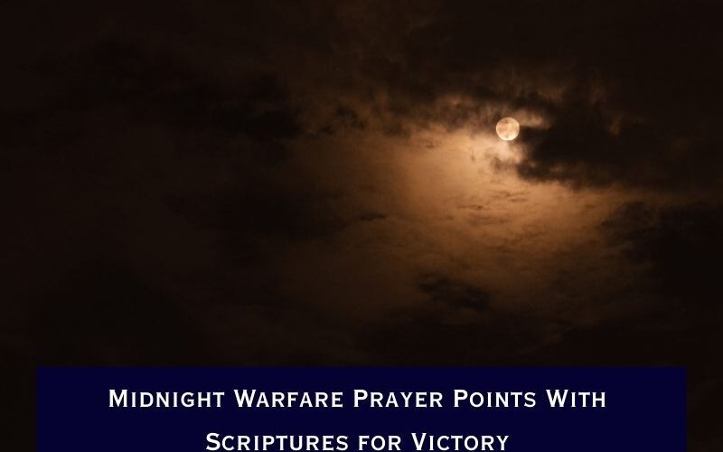 Midnight Warfare Prayer Points With Scriptures for Victory